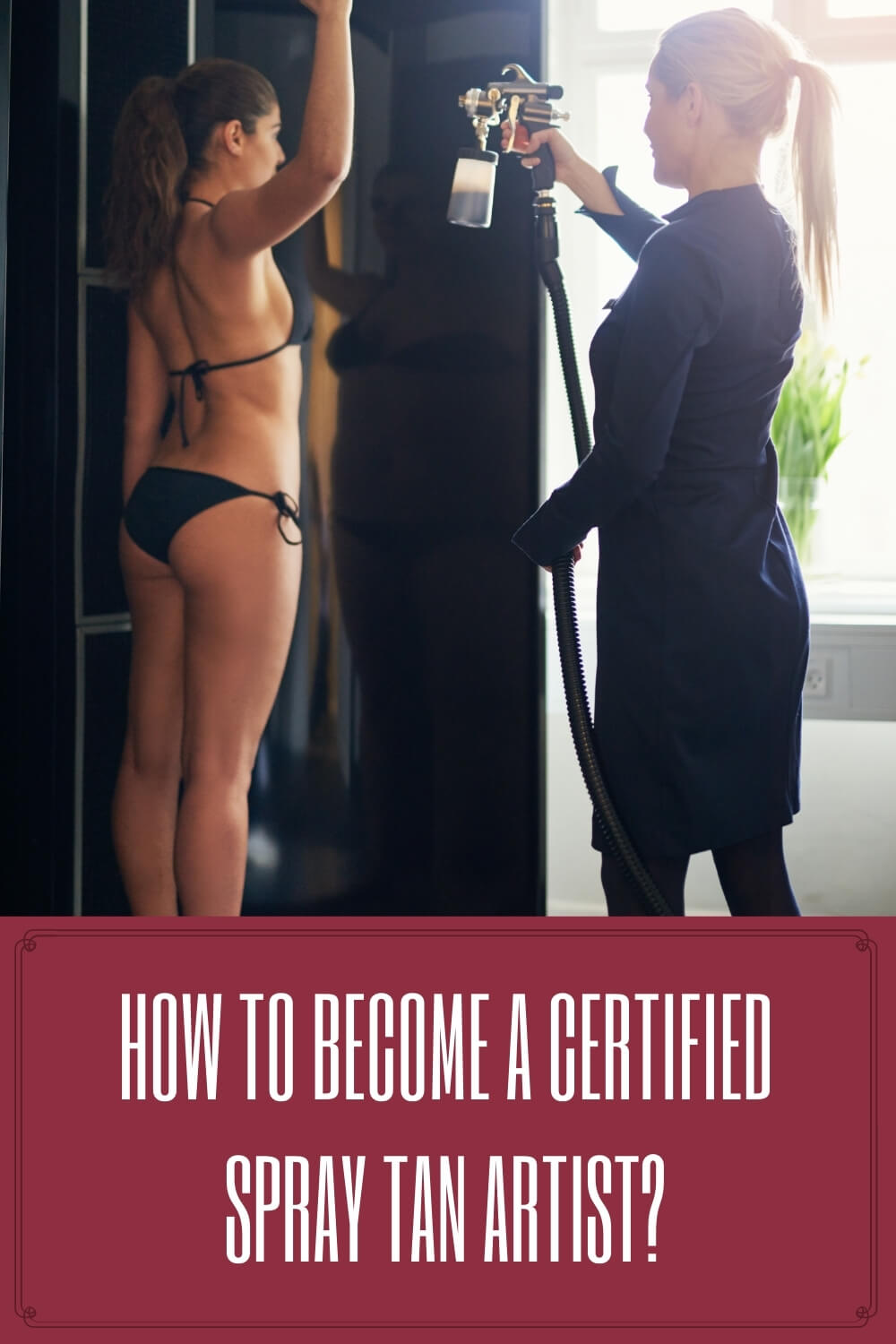 How to Become a Certified Spray Tan Artist
